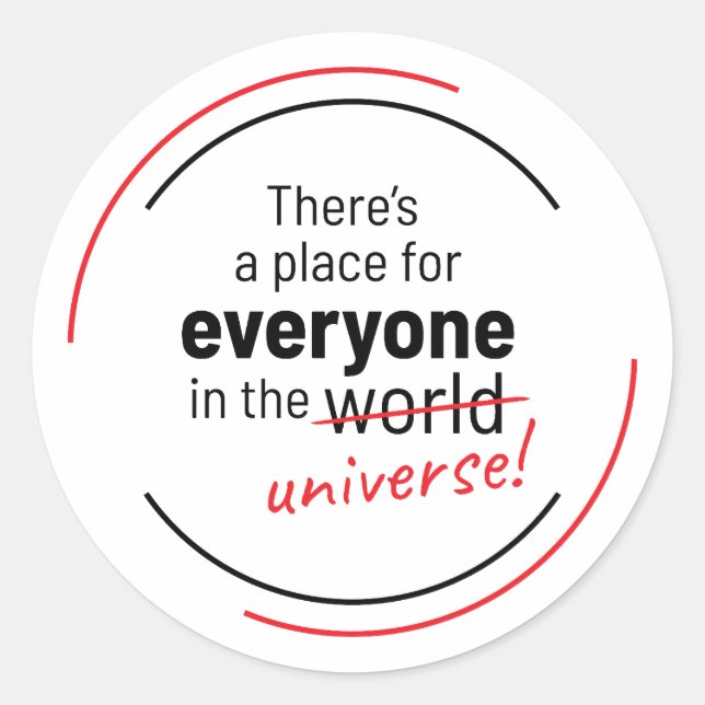 Adesivo Há um lugar para todos no Universo (Frente)
