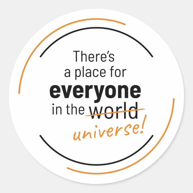 Adesivo Há um lugar para todos no Universo (Frente)