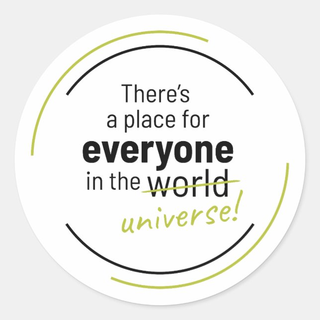 Adesivo Há um lugar para todos no Universo (Frente)