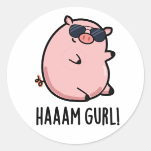 Adesivo Haaaam Gurl Funny Pig Pun
