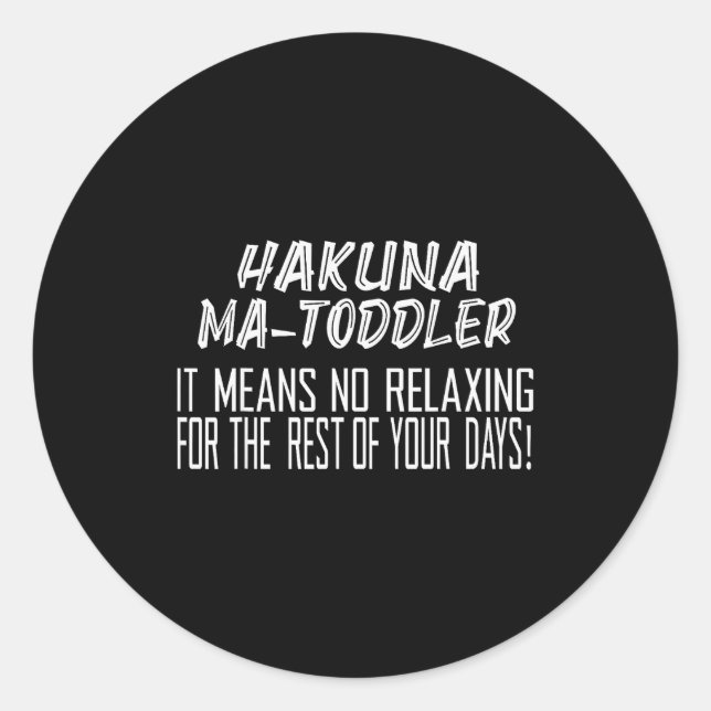 Adesivo Hakuna Matoddler Significa Sem Relaxar Para o Rest (Frente)