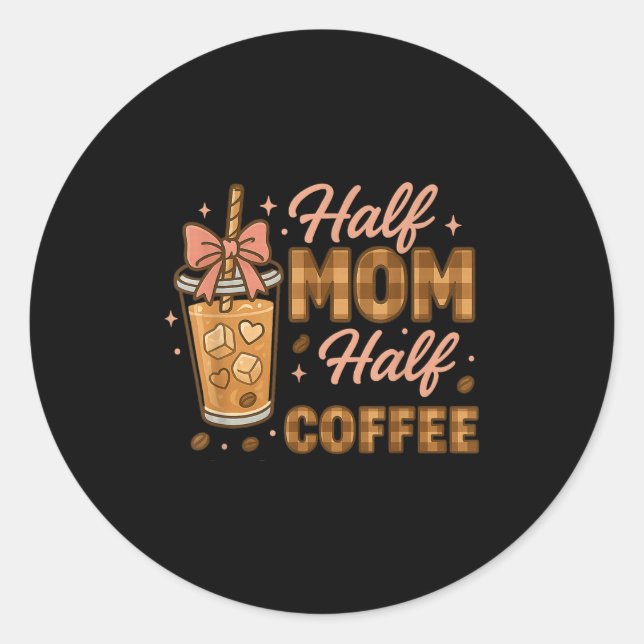 Adesivo Half Mom Half Coffee Iced Coffee Mom Life Graphic  (Frente)