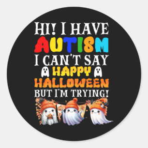 Adesivo Halloween Eu tenho Autismo Feliz Dia das Bruxas Es