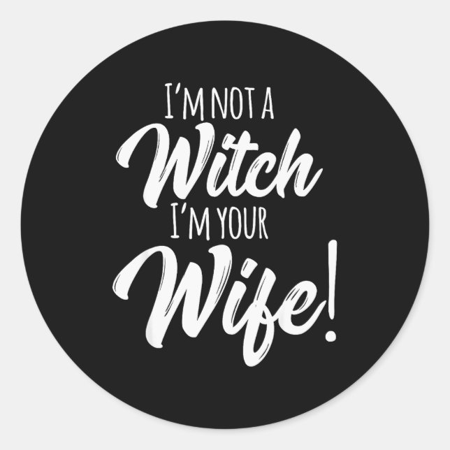 Adesivo Halloween Matching Women Funny I'm Not A Witch I'm (Frente)