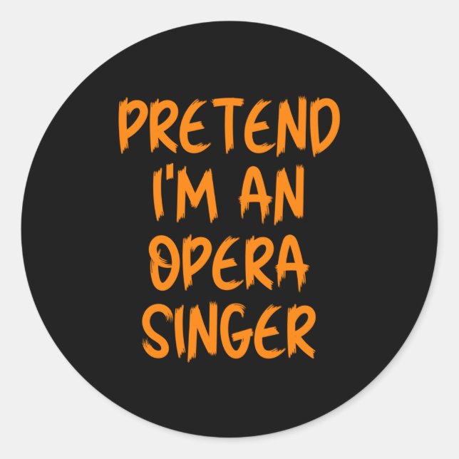 Adesivo Halloween Pretend Im An Opera Singer Costume Lazy  (Frente)