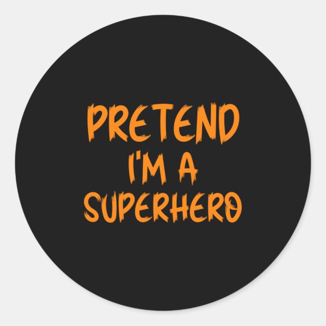 Adesivo Halloween Pretend I'm Superhero Costume Lazy Super (Frente)