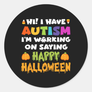 Adesivo Halloween Tem Autismo não pode dizer Feliz Hallowe