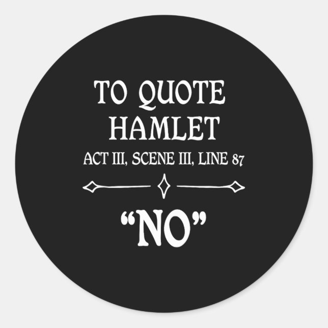 Adesivo Hamlet Quote Sarcastic Funny Gift Actors Theatre  (Frente)