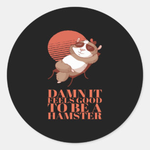 Adesivo Hamster - É Bom Ser Um Hamster