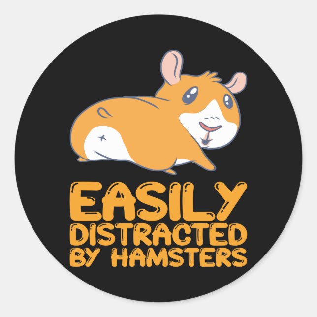 Adesivo Hamsters - Facilmente Distraídos Por Hamsters (Frente)