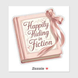 Adesivo "Happily Hiding in Fiction" Bookish Quote Sticker