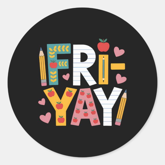 Adesivo Happy Fri-yay Teacher Fry Yay Friday Weekend Cute  (Frente)