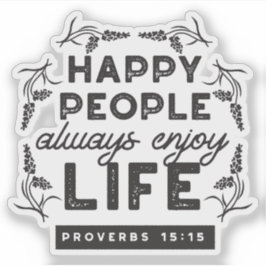 Adesivo Happy Life with Faith – Proverbs 15:15 Art