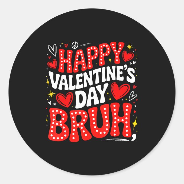 Adesivo Happy Valentine Bruh Heart Love Valentine Boys Gir (Frente)