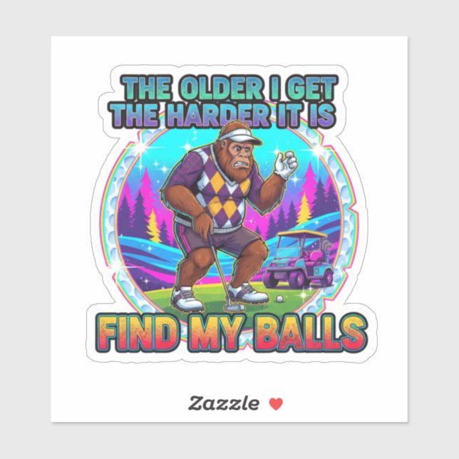 Adesivo Hard To Find My Balls As I Get Older (Folha)