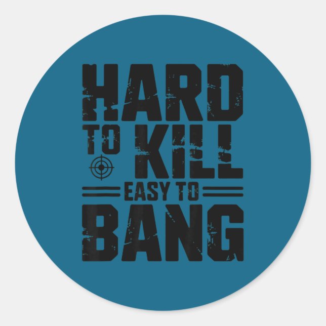 Adesivo Hard To Kill Easy To Bang Sarcastic  (Frente)