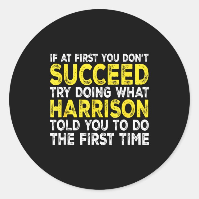 Adesivo Harrison - If At First You Don't Succeed Try Doing (Frente)