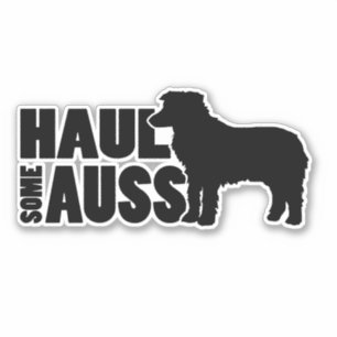 Adesivo Haul Some Auss - Um MiniAussie Sticker Engraçado