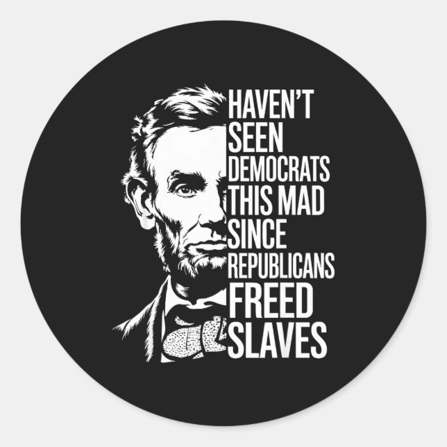 Adesivo Haven't Seen Democrats This Mad Since Republicans  (Frente)