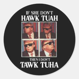 Adesivo Hawk Tush 2024 Hawk Tuah Trump Aeroporto