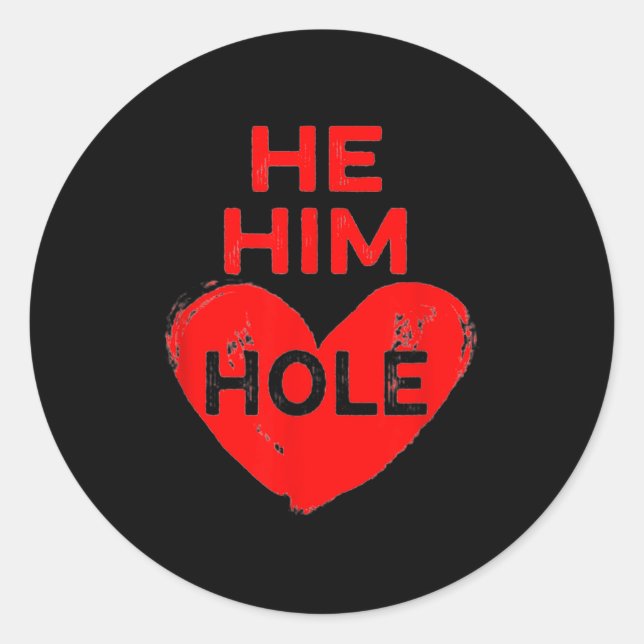 Adesivo He Him Hole Heart Funny Valentines Day  (Frente)