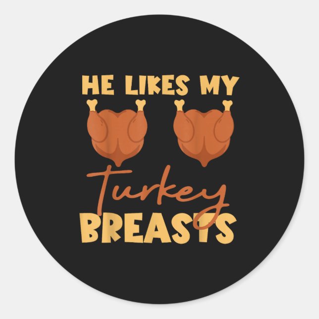 Adesivo He Likes My Turkey Breasts Couple Matching Thanksg (Frente)