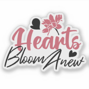 Adesivo Hearts Bloom Anew - citação Floral Inspiracional