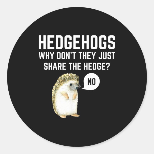 Adesivo Hedgehogs Why Don't They Just Share The Hedge Funn (Frente)