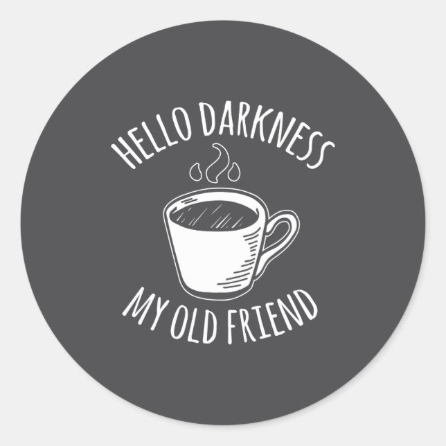 Adesivo Hello Darkness My Old Friend Coffee  (Frente)