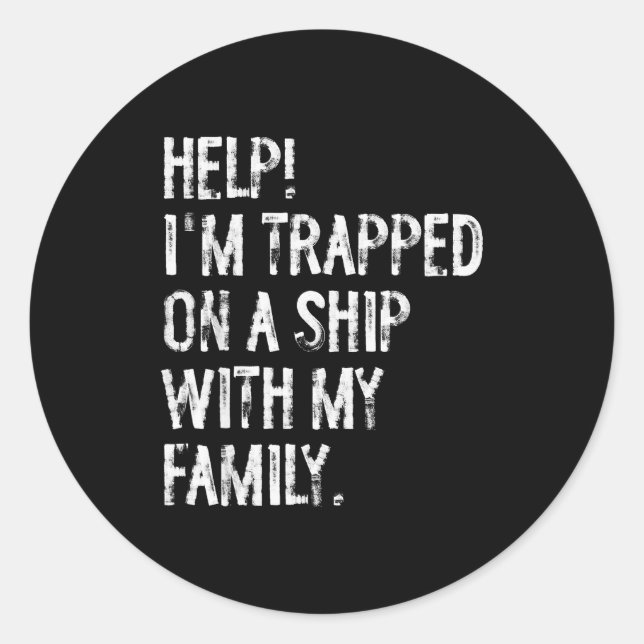 Adesivo Help Trapped On A Ship With My Family Cruise Funny (Frente)