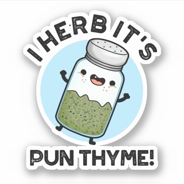 Adesivo Herb, é Pun Thyme Engraçado Comida Herb Pun (Frente)