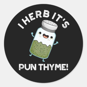 Adesivo Herb, é Pun Thyme Engraçado Comida Herb Pun Dark B