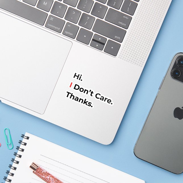 Adesivo Hi I Don’t Care Thanks Sticker (Notebook com iPhone)