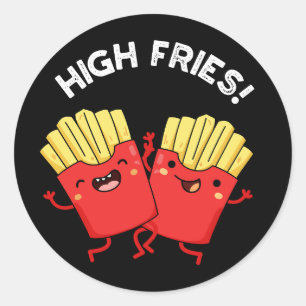 Adesivo High Fries Amigo Divertido Trocadilho Fundo Escuro