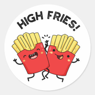 Adesivo High Fries Amigo Engraçado Trocadilho 