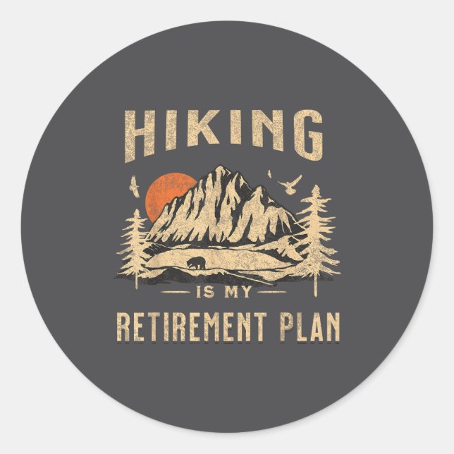 Adesivo Hiking Is My Retirement Plan Funny Hiking  (Frente)