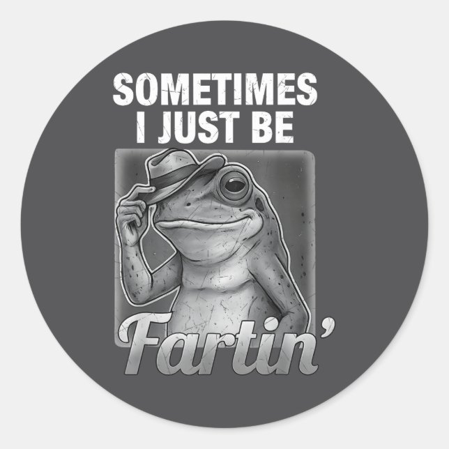 Adesivo Hilarious I Farting Frog Sometimes Just Fartin Far (Frente)
