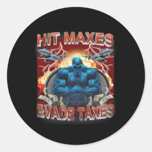 Adesivo Hit Maxes Evade Impostos Engraçado Gym Bodybuildin