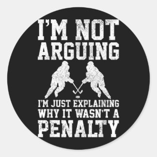 Adesivo Hockey Player Not Arguing Wasnt Penalty Funny Gift