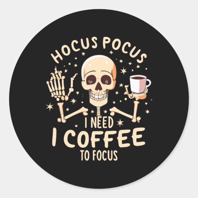 Adesivo Hocus Pocus I Precisa De Café Para Focar Esqueleto (Frente)