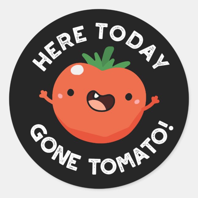 Adesivo Hoje Ficou Engraçado Com Tomate Veggie Pun Dark BG (Frente)