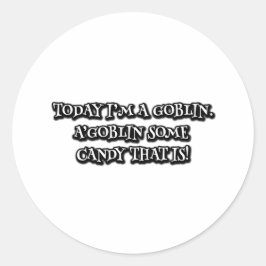 Adesivo Hoje sou um goblin. A'goblin um doce que é!
