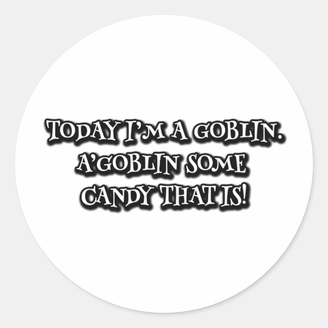 Adesivo Hoje sou um goblin. A'goblin um doce que é! C (Frente)