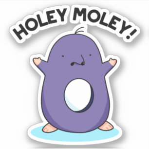 Adesivo Holey Moley Cute Mole Pun Sticker