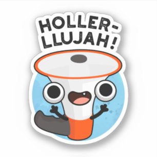 Adesivo Holler-Llujah Funny Loud Hailer Pun