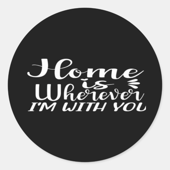 Adesivo Home Is Wherever Im With You Simple Love Design  (Frente)