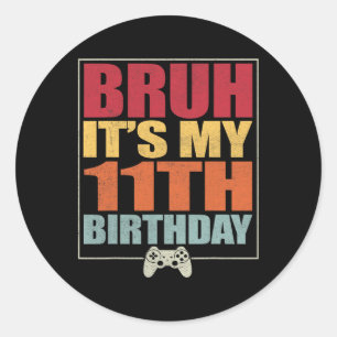 Adesivo Homem Jogador de Aniversário de 11 anos Bruh É o m