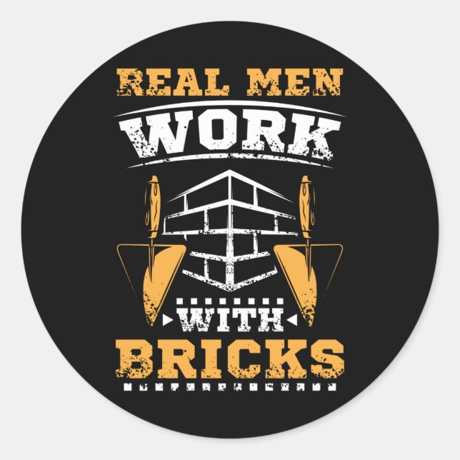 Adesivo Homens de verdade trabalham com tijolos, pedreiros (Frente)