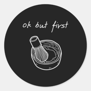 Adesivo Homens Mas Primeiro Matcha - Funny Minimalist Matc