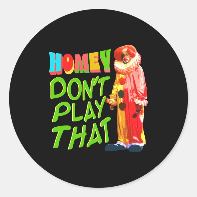 Adesivo Homey Dont Play That  (Frente)